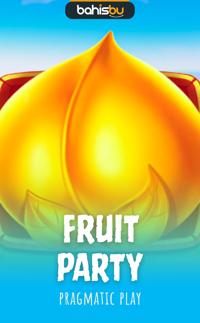 Bahisbu - FRUIT PARTY